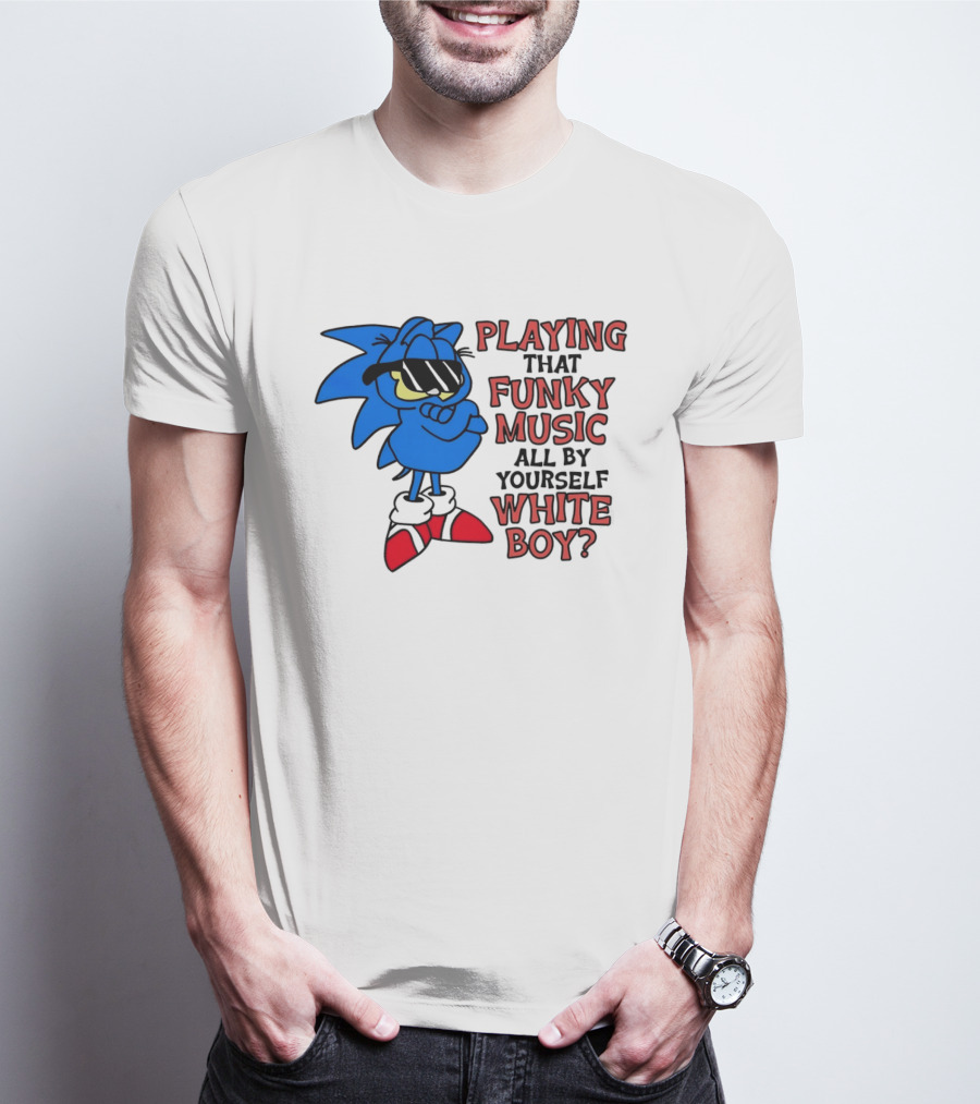 Playing That Funky Music All By Yourself White Boy Cool Blue T-Shirt