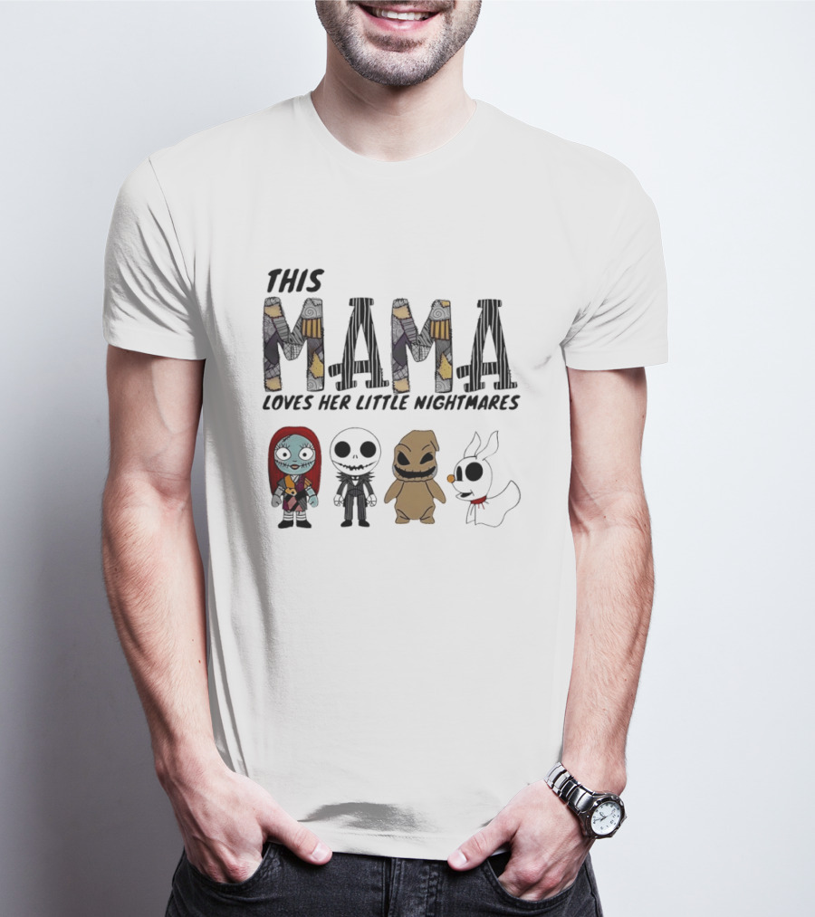 This Mama Loves Her Little Nightmares The Nightmare Before Christmas Characters T-Shirt