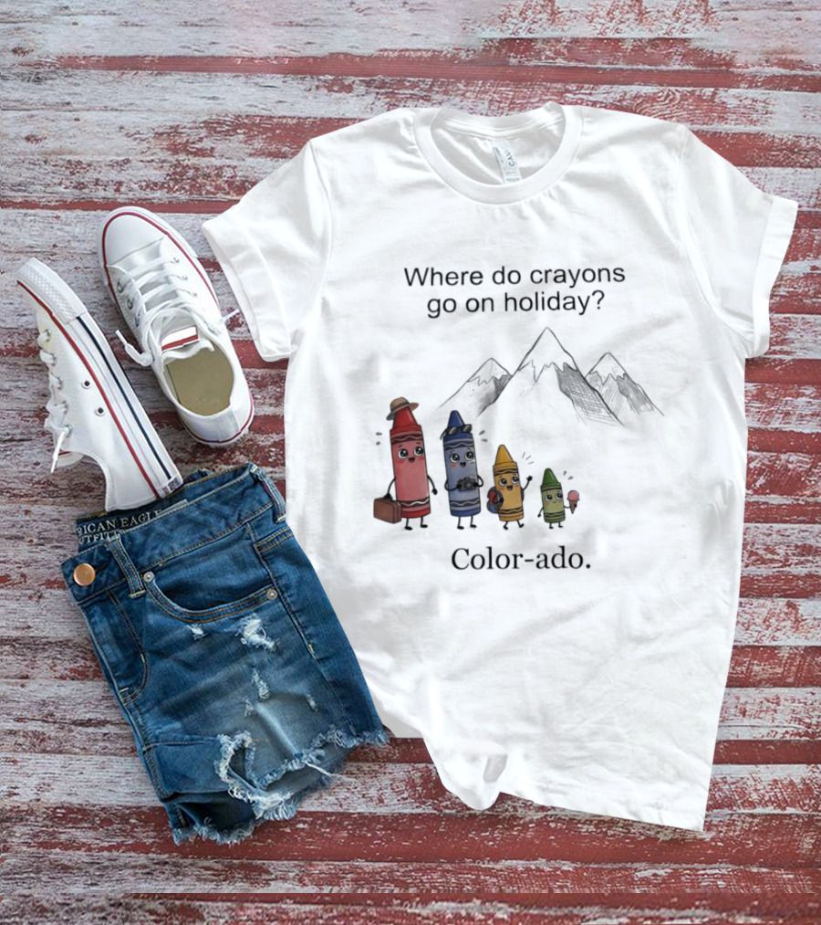Where Do Crayons Go On Holiday In Color Ado Funny Pun With Crayon Characters And Mountains T-Shirt