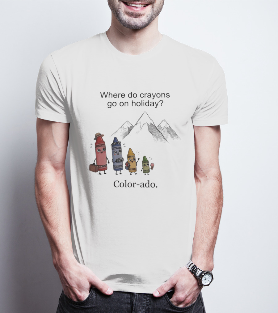 Where Do Crayons Go On Holiday In Color Ado Funny Pun With Crayon Characters And Mountains T-Shirt