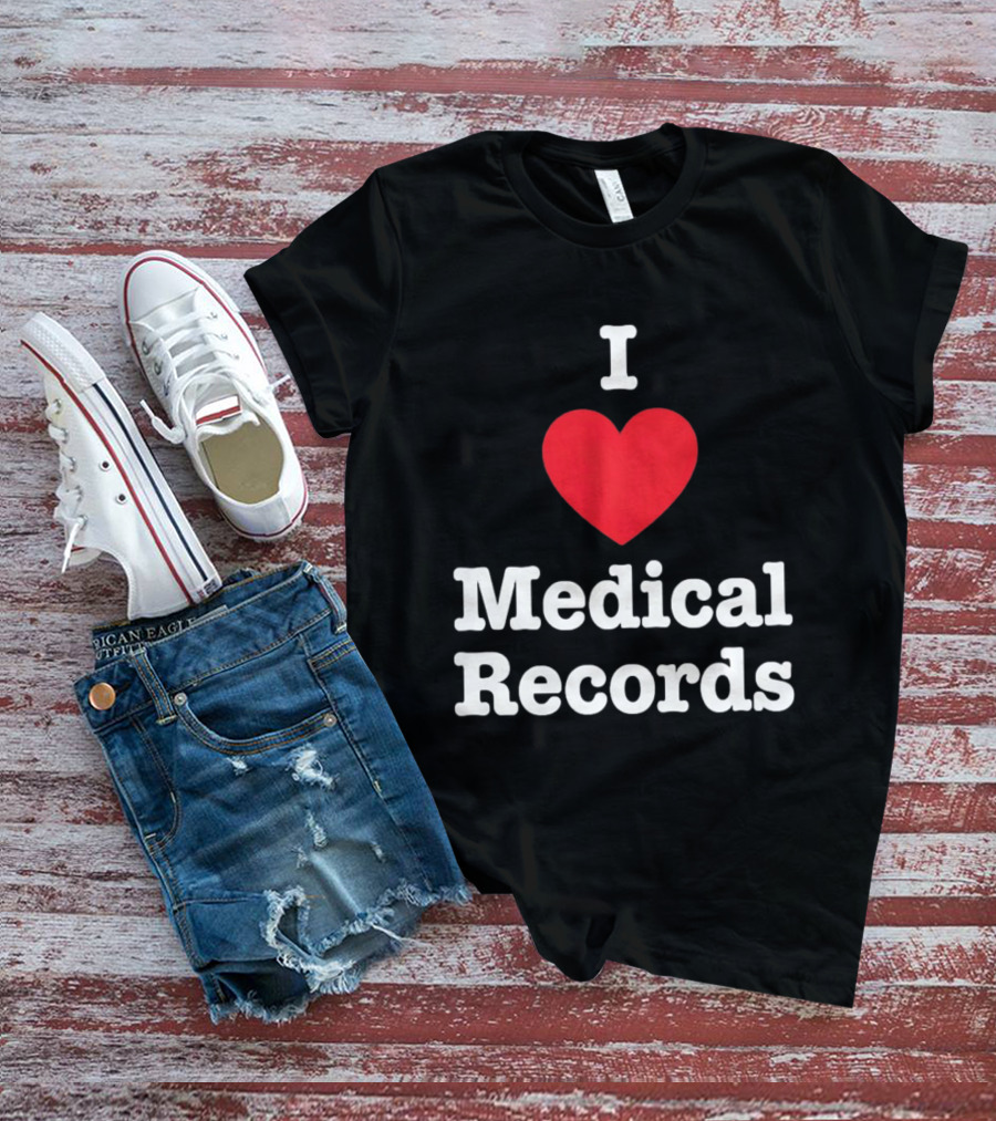 I Love Heart Medical Records T-Shirt