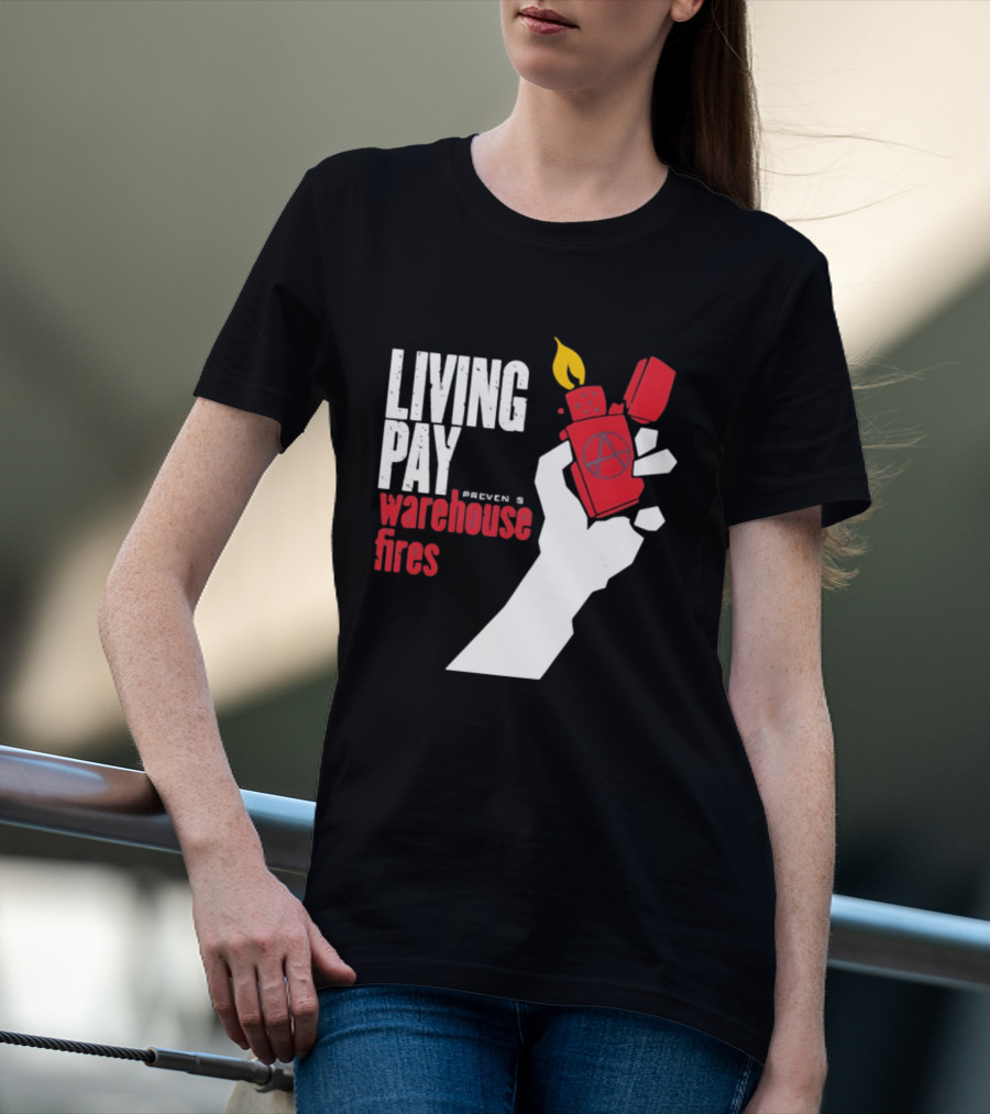Living Pay Causes Warehouse Fires Anarchy Lighter T-Shirt