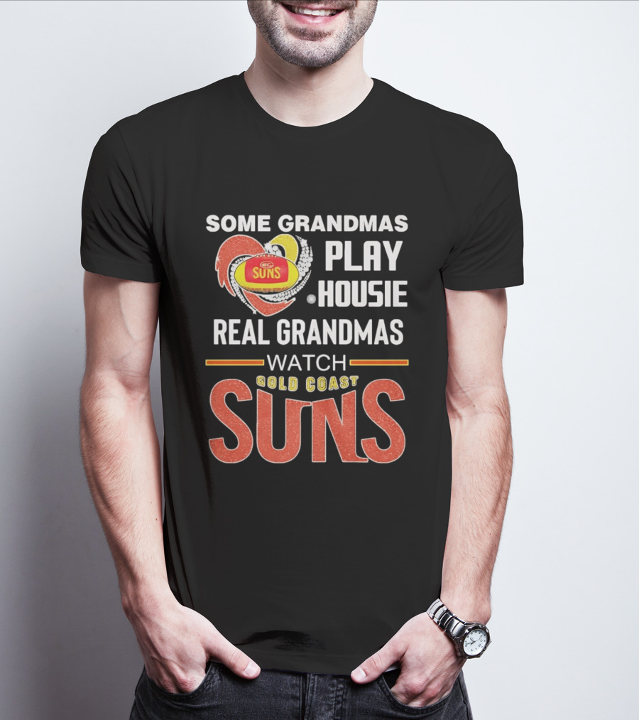 Some Grandmas Play Housie Real Grandmas Gold Coast Suns T-Shirt