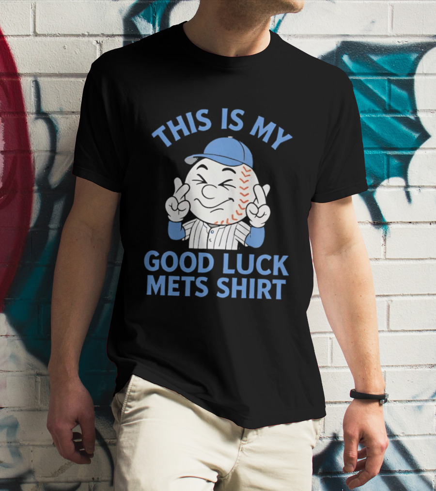 This Is My Good Luck Mets Mr Met T-Shirt