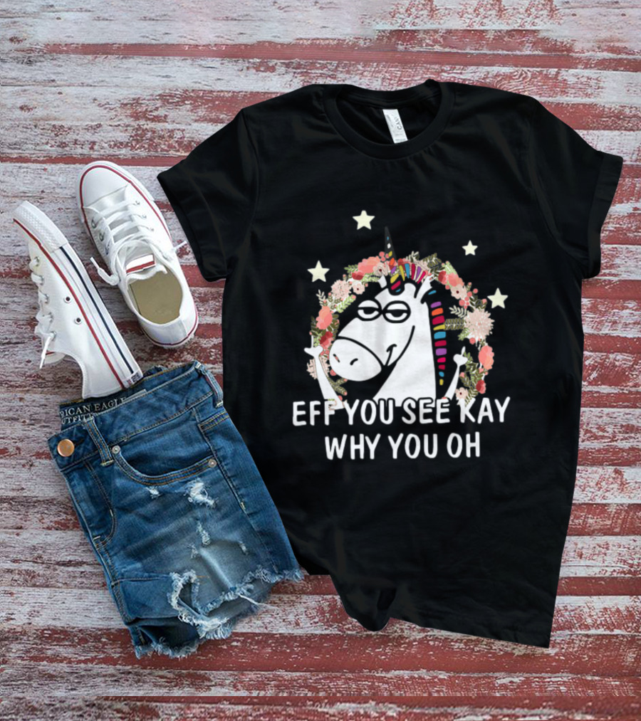 Unicorn Eff You See Kay Why Oh You Floral Stars T-Shirt