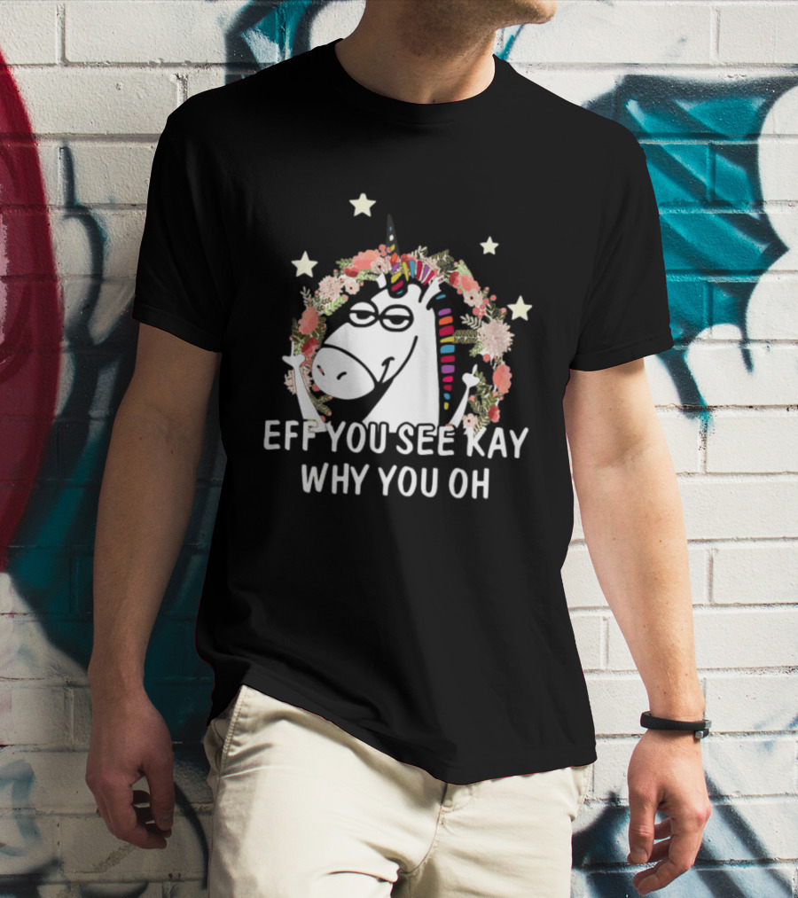 Unicorn Eff You See Kay Why Oh You Floral Stars T-Shirt