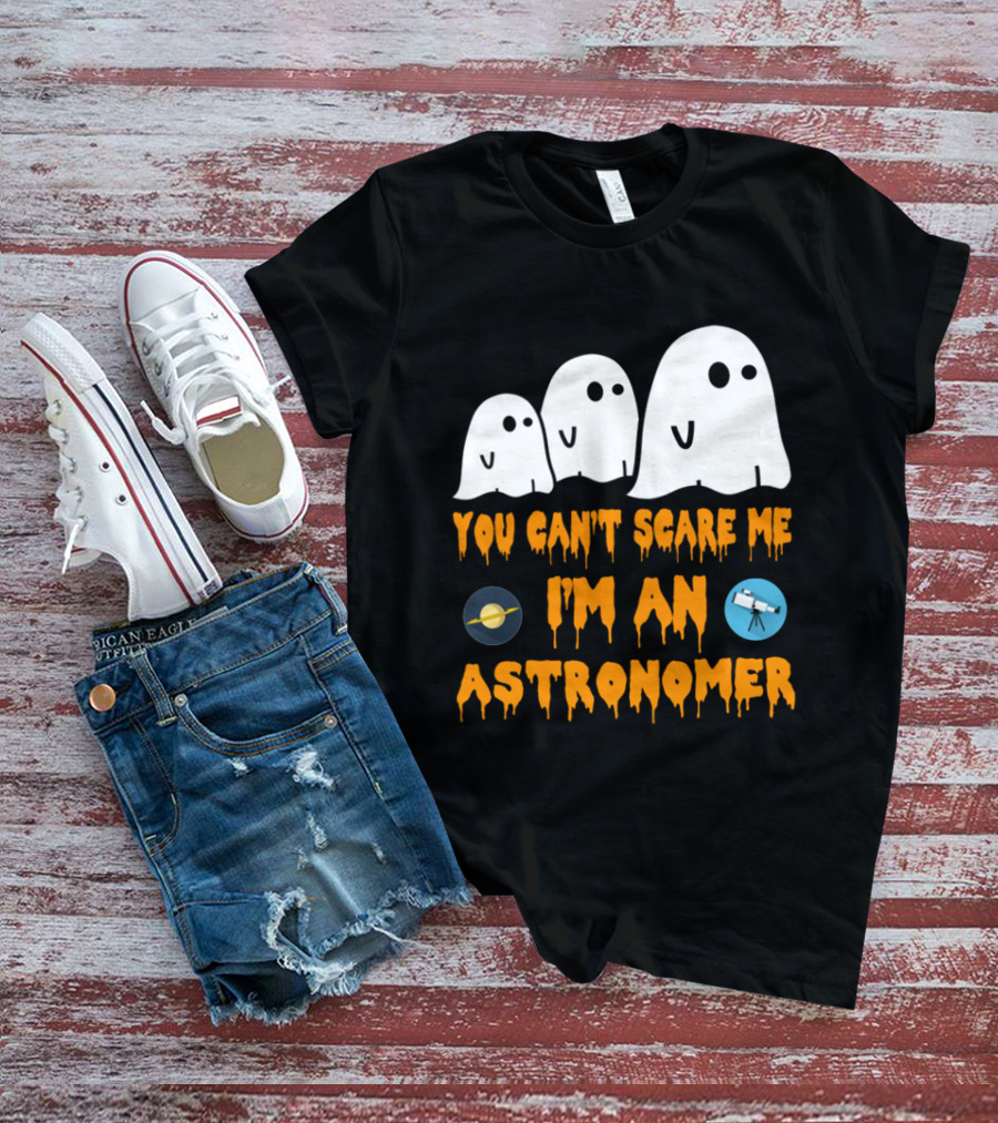 You Can't Scare Me I'm An Astronomer Ghosts Planets Telescope Halloween T-Shirt