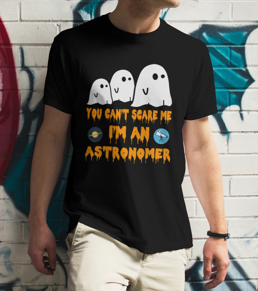 You Can't Scare Me I'm An Astronomer Ghosts Planets Telescope Halloween T-Shirt