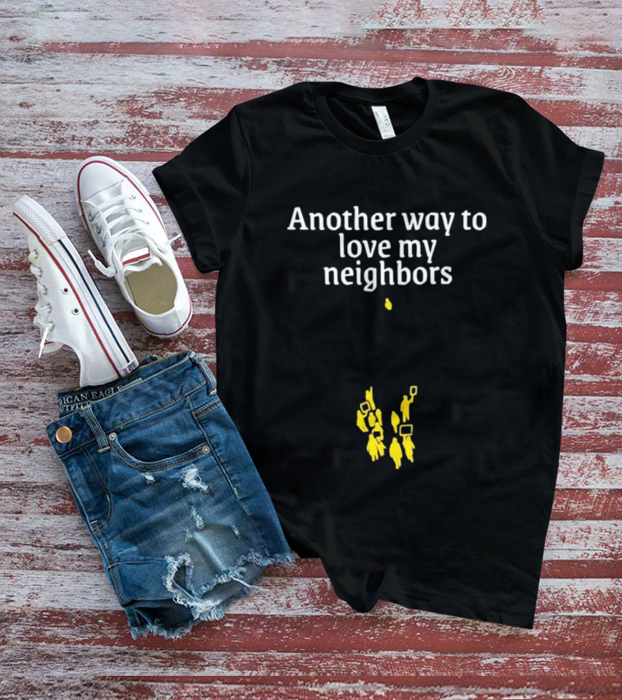 Another Way To Love My Neighbors Yellow Figures T-Shirt