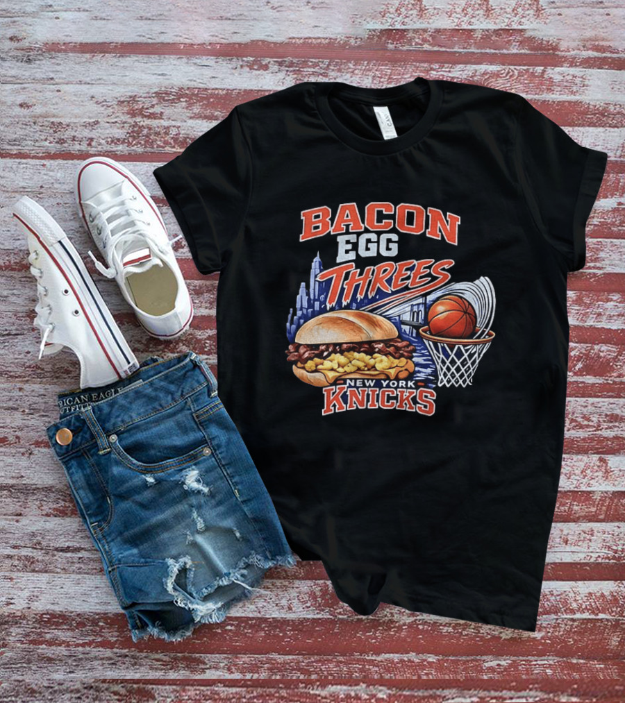 Bacon Egg And Threes New York Knicks Basketball Skyline Basketball Hoop Burger T-Shirt