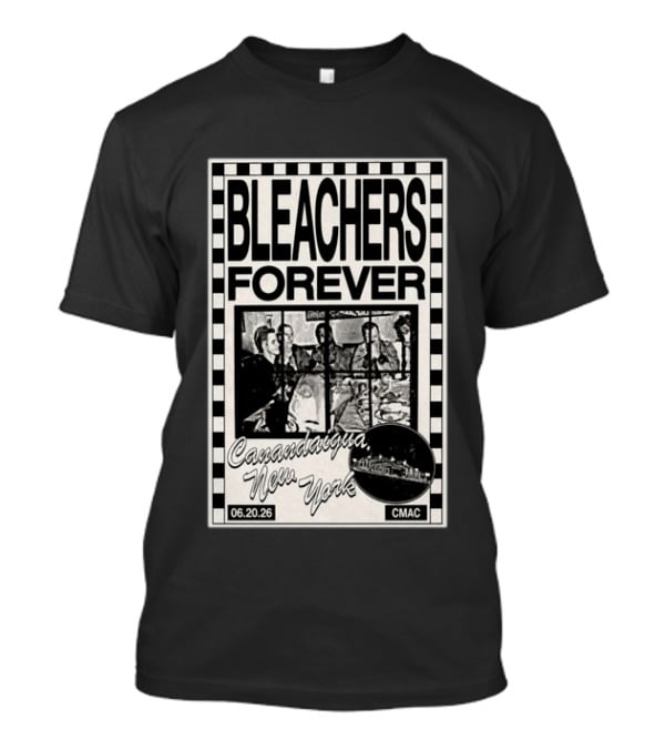 Bleachers Forever CMAC Canandaigua New York June 20 2026 T-Shirt