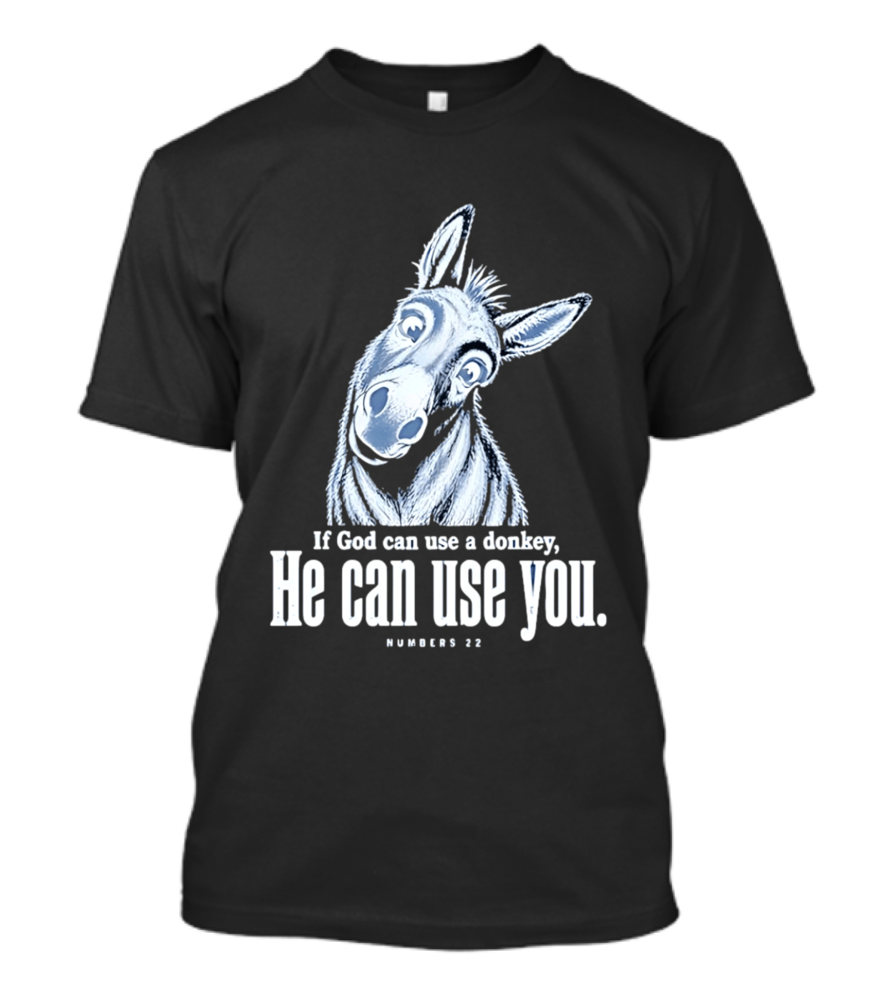 If God Can Use A Donkey He Can Use You Cartoon Donkey Numbers 22 T-Shirt