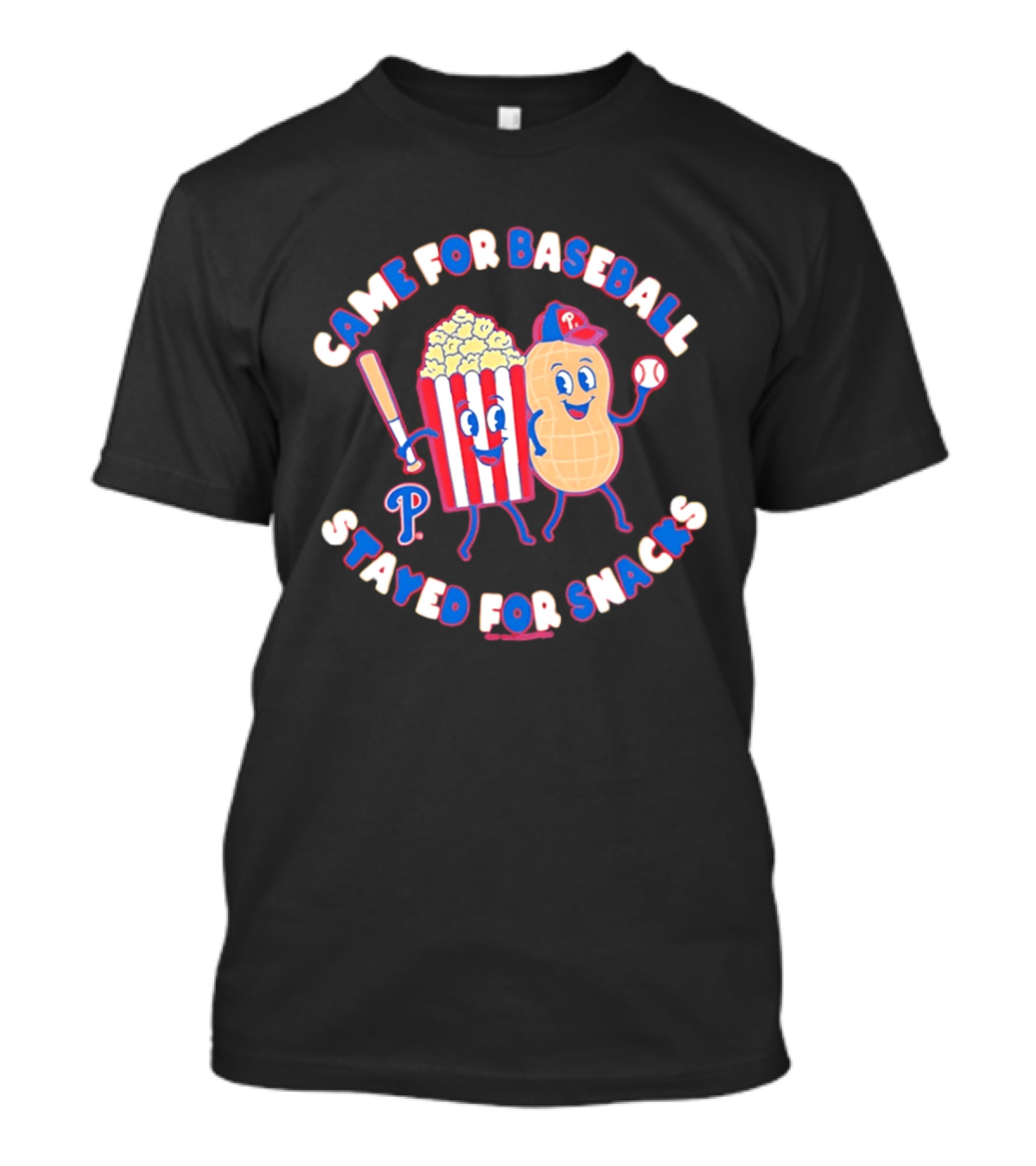 Came For Baseball Stayed For Snacks Philadelphia Phillies Popcorn Peanut T-Shirt