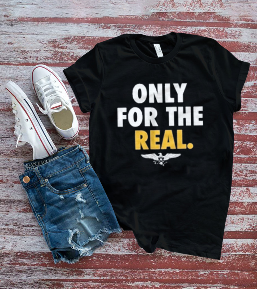 Only For The Real Can't Forget The Truth T-Shirt