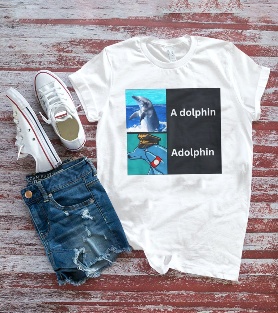 A Dolphin Adolphin Pun Wordplay Animal Meme T-Shirt