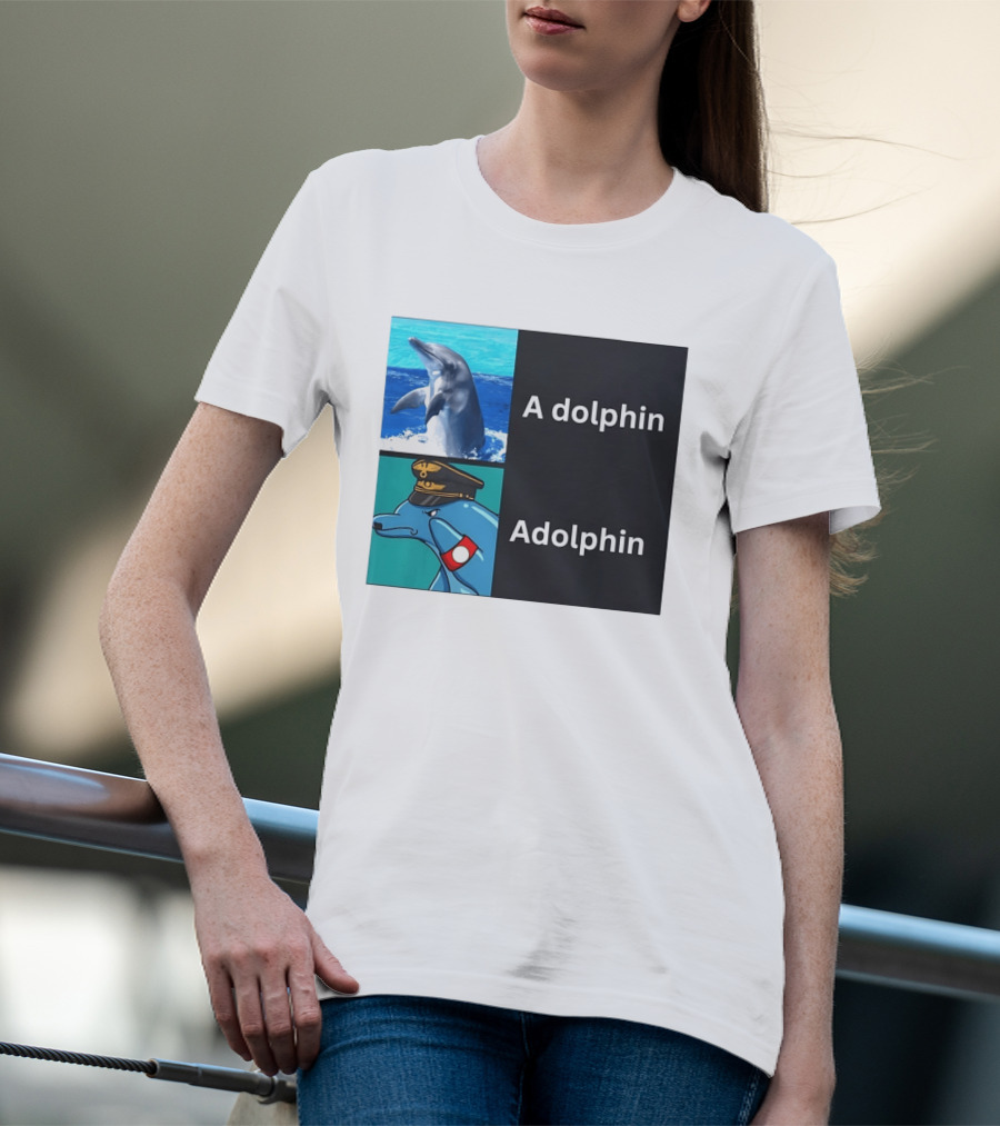 A Dolphin Adolphin Pun Wordplay Animal Meme T-Shirt