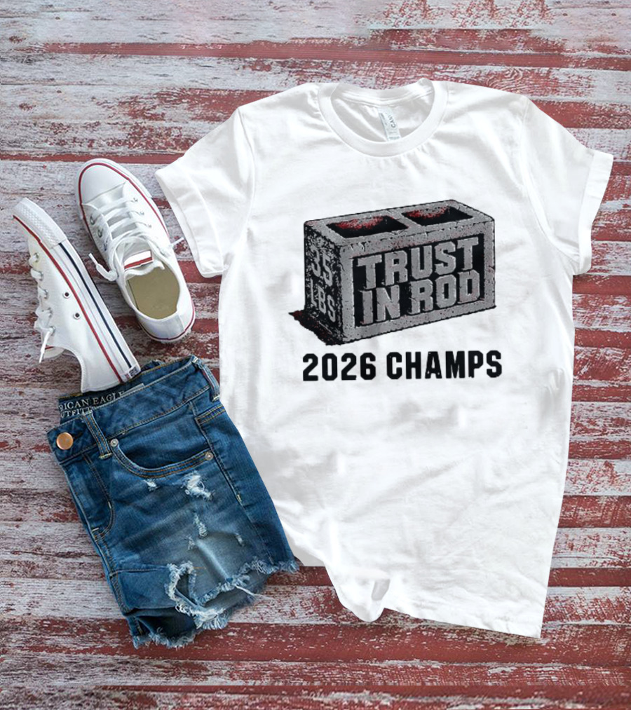 Trust In Rod Brind'Amour 2026 Champs 35 Lbs T-Shirt