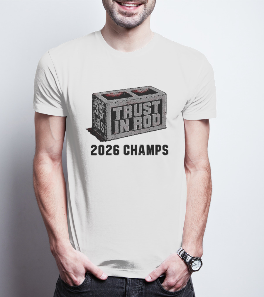 Trust In Rod Brind'Amour 2026 Champs 35 Lbs T-Shirt
