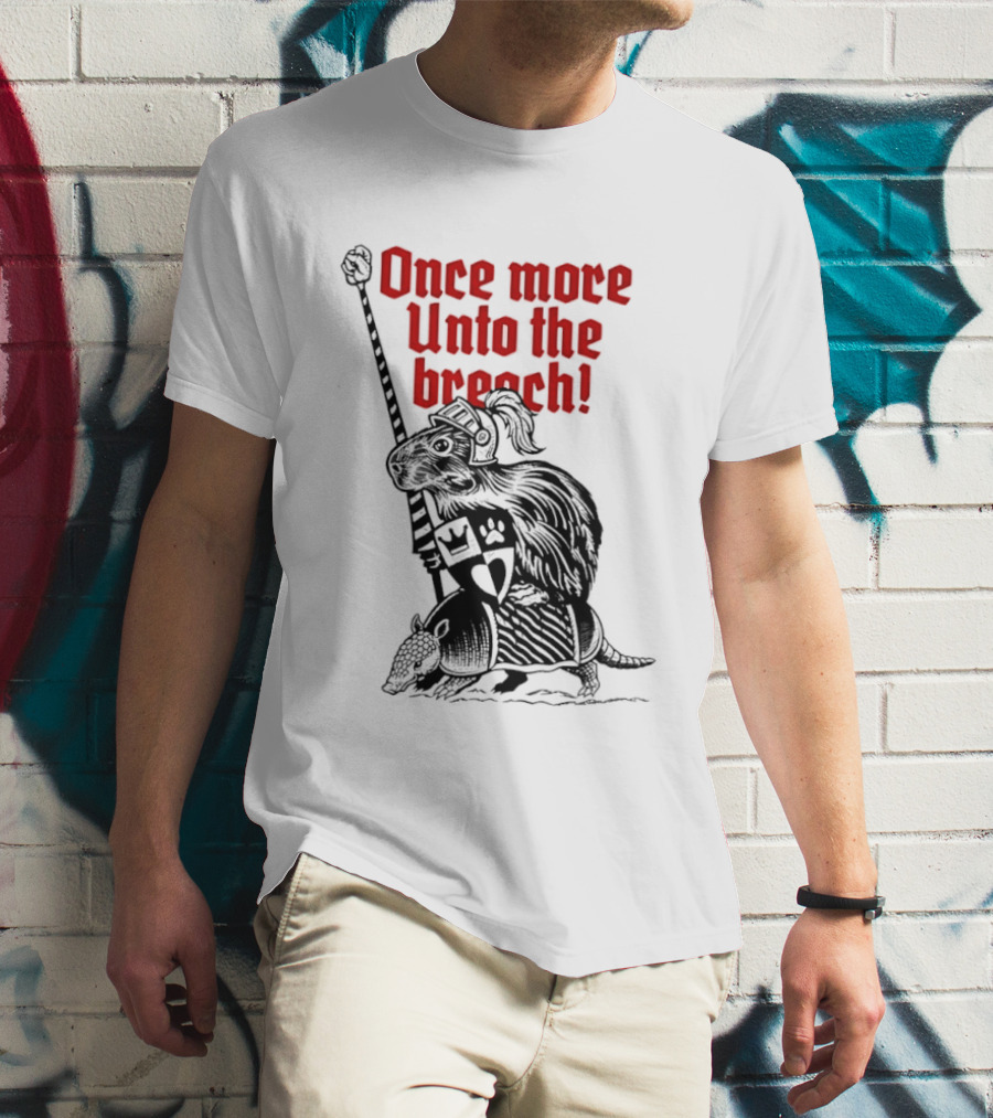 Sir Capy Once More Unto The Breach Knight Capybara With Sword T-Shirt