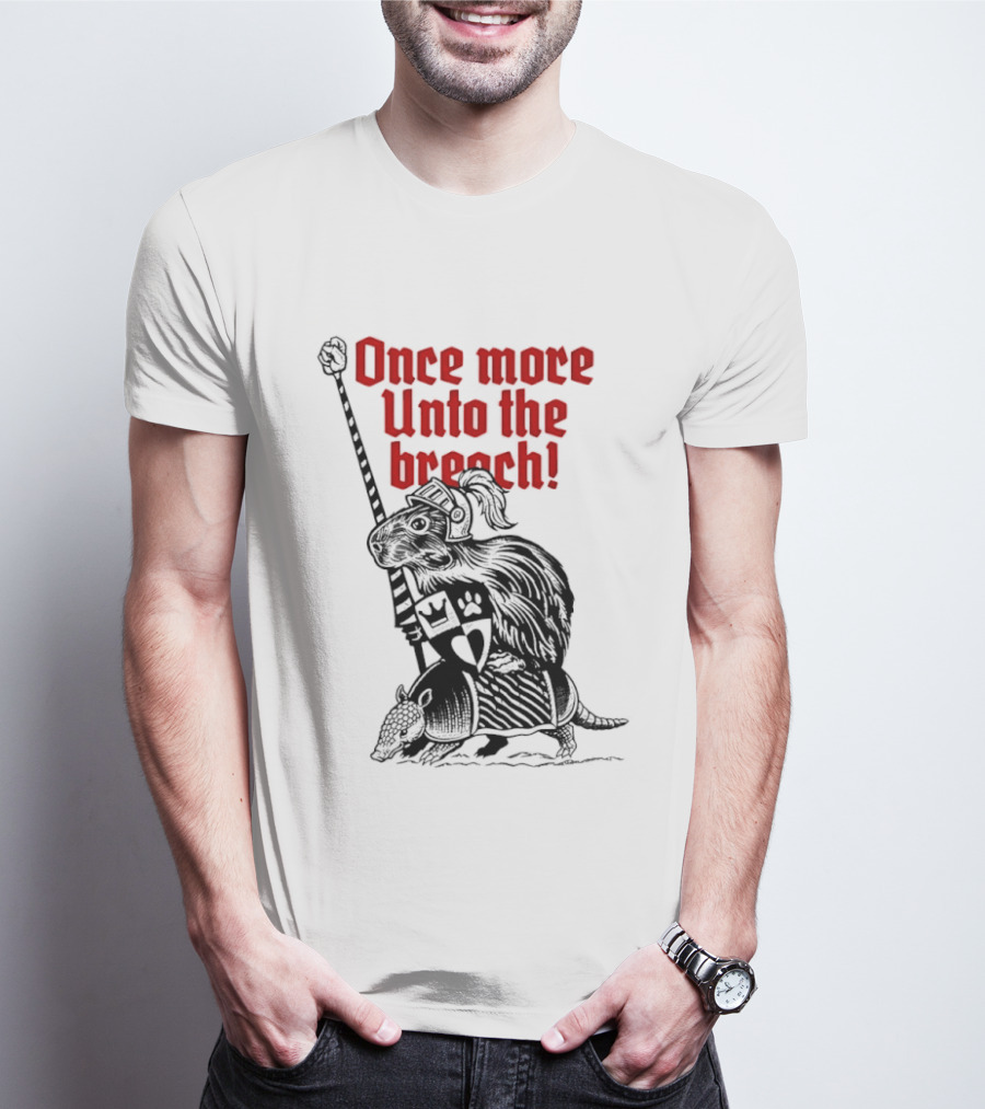 Sir Capy Once More Unto The Breach Knight Capybara With Sword T-Shirt