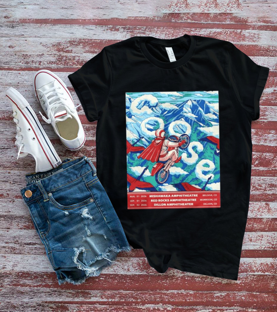 Goose Colorado Run 2026 Mishawaka Red Rocks Dillon Amphitheater August 31 To September 2 T-Shirt