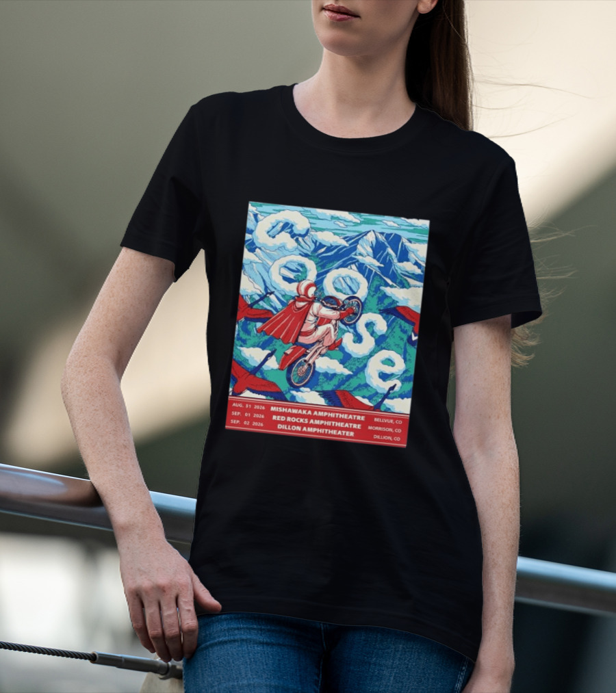 Goose Colorado Run 2026 Mishawaka Red Rocks Dillon Amphitheater August 31 To September 2 T-Shirt