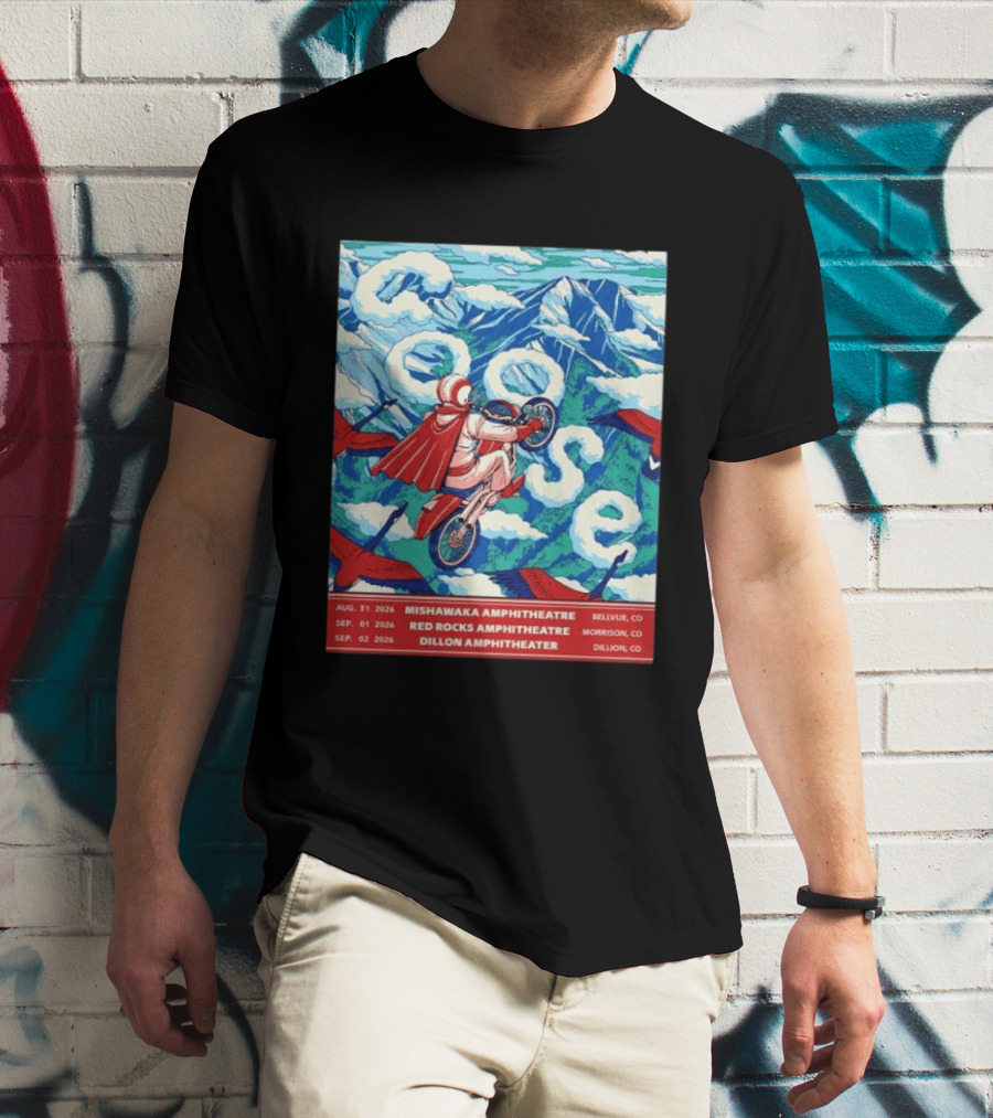 Goose Colorado Run 2026 Mishawaka Red Rocks Dillon Amphitheater August 31 To September 2 T-Shirt