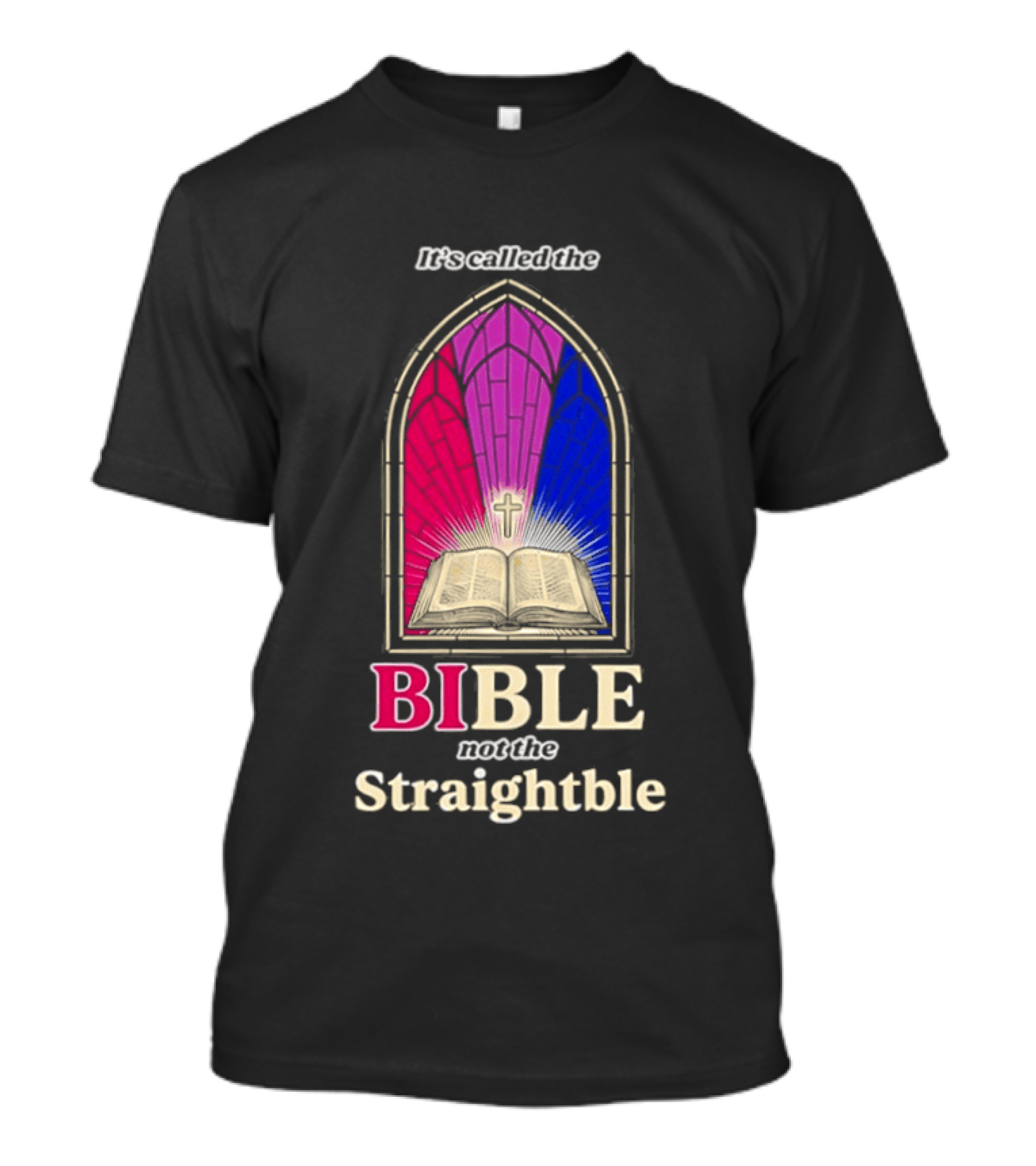 It's Called The Bible Not The Straightble Stained Glass T-Shirt