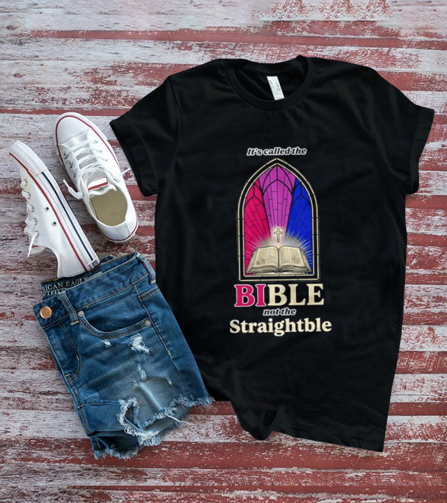 It's Called The Bible Not The Straightble Stained Glass T-Shirt