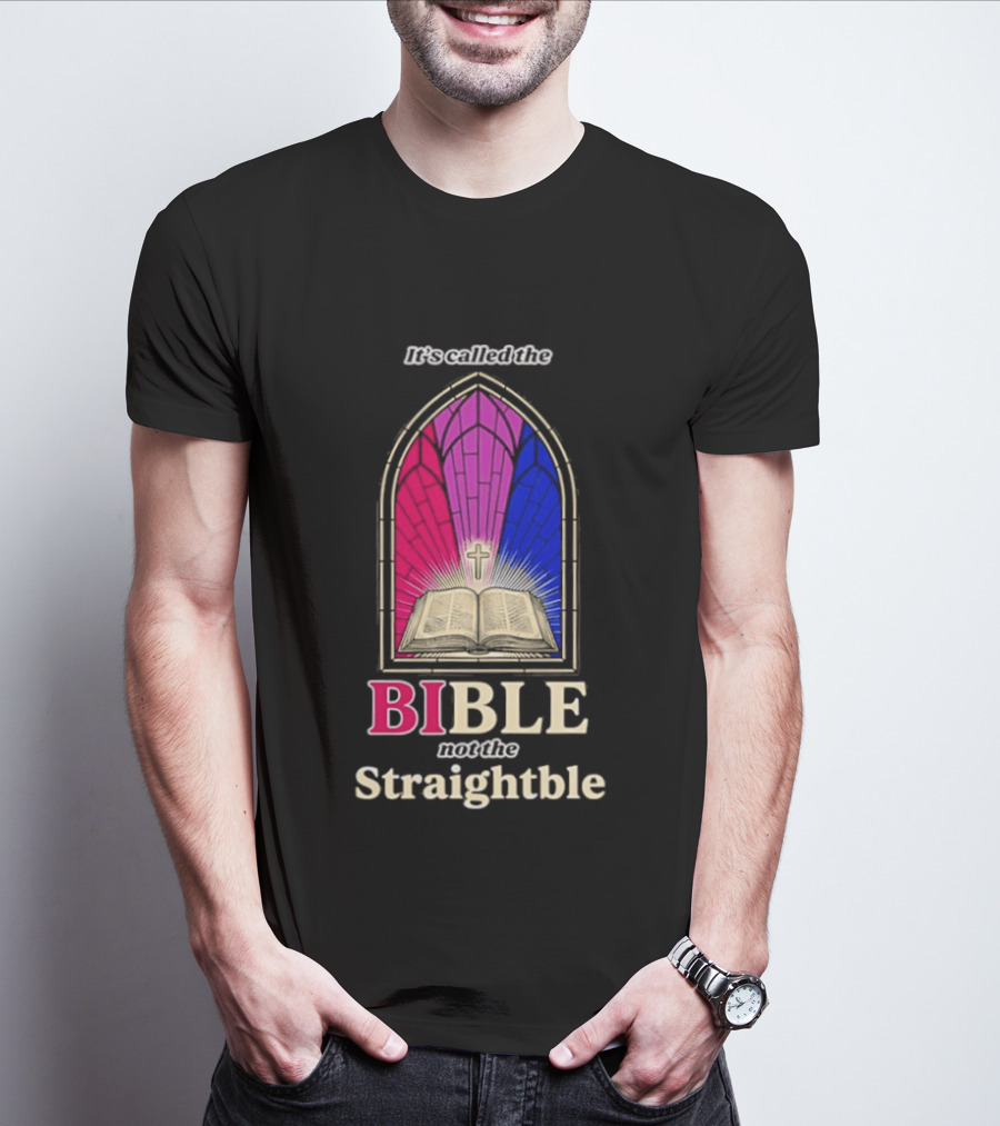 It's Called The Bible Not The Straightble Stained Glass T-Shirt
