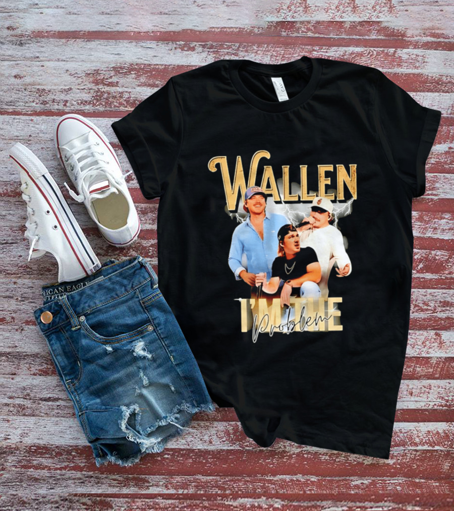Wallen I'm The Problem Vintage Style Country Music T-Shirt