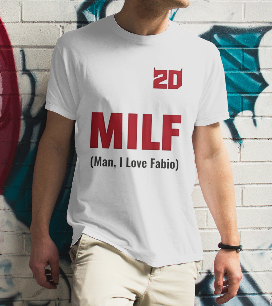 20 Milf Man I Love Fabio T-Shirt