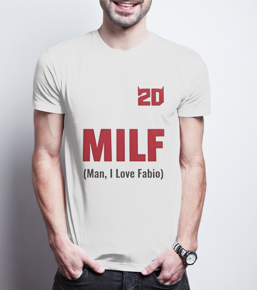 20 Milf Man I Love Fabio T-Shirt