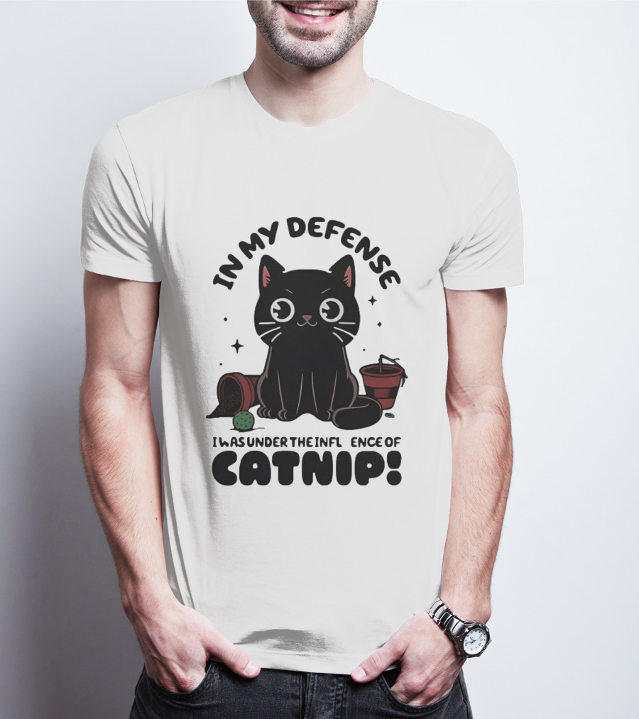 In My Defense Black Cat Under The Influence Of Catnip Pot Knocked Over T-Shirt