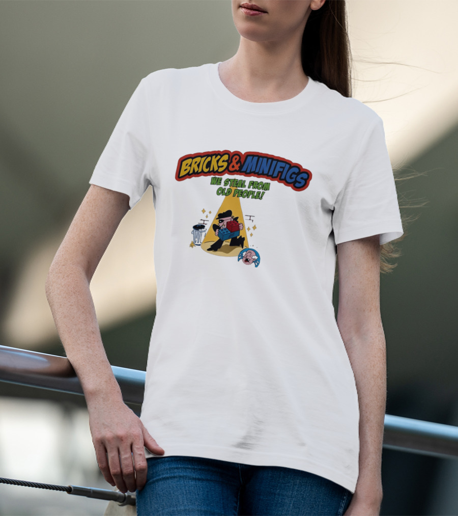 BRICKS MINIFIGS WE STEAL FROM OLD PEOPLE Humor Cartoon Comedy T-Shirt