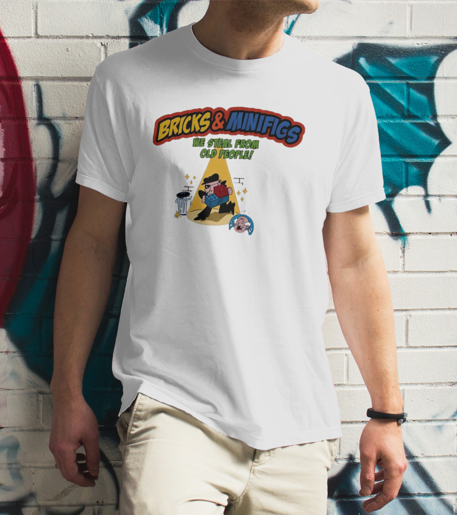BRICKS MINIFIGS WE STEAL FROM OLD PEOPLE Humor Cartoon Comedy T-Shirt