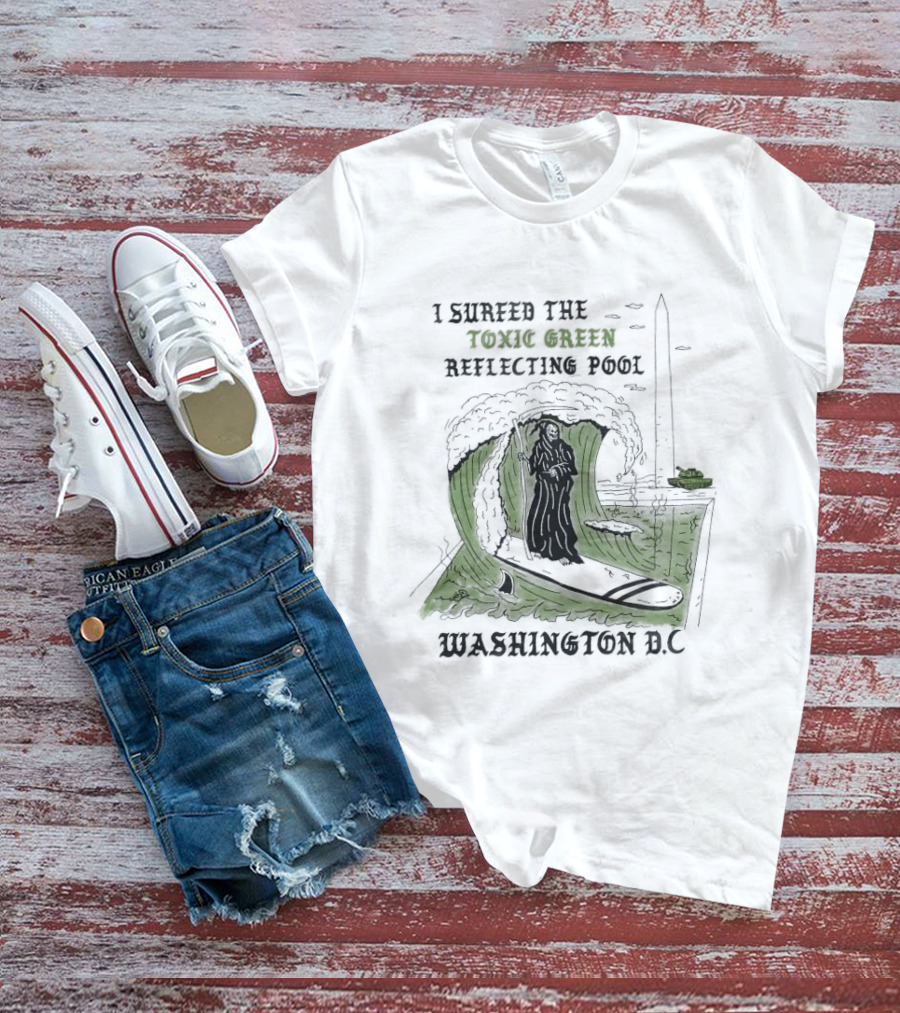 I Surfed The Toxic Green Reflecting Pool Grim Reaper Washington DC T-Shirt
