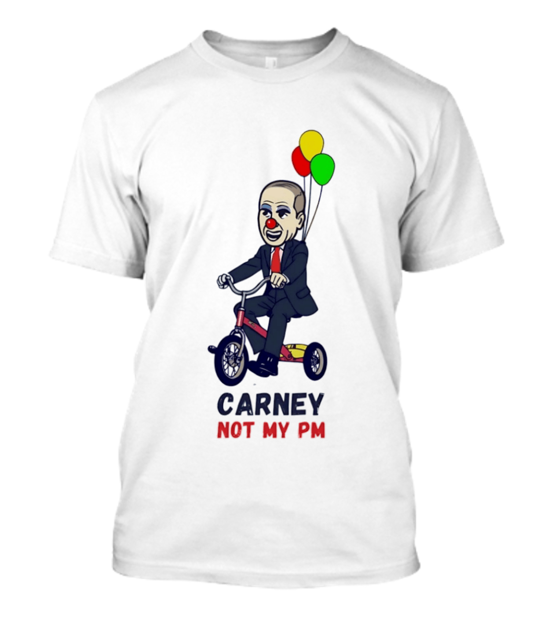 Carney Not My PM Clown Riding Tricycle With Balloons Political Satire T-Shirt