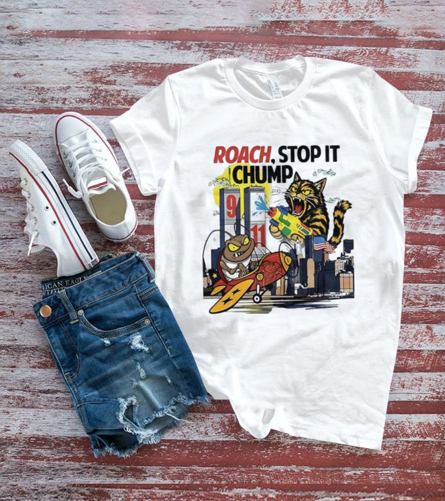 Roach Stop It Chump Cat Vs Cockroach September 11 Towers T-Shirt