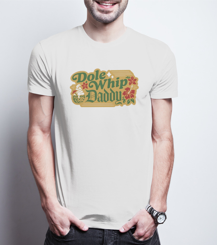 Dole Whip Daddy Pineapple Tropical Flowers Vacation T-Shirt