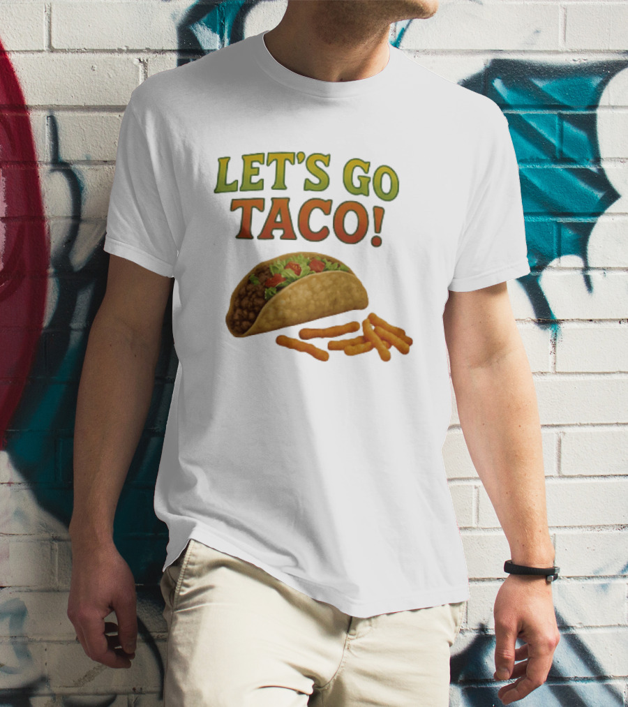 Let's Go Taco With Crunchy Cheese Snacks T-Shirt