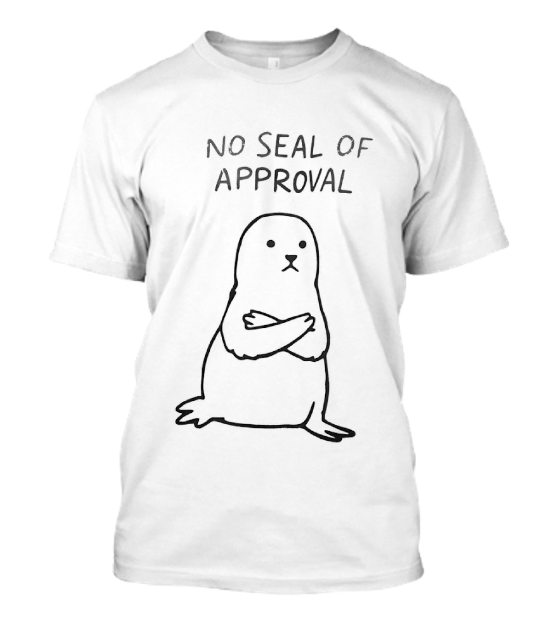No Seal Of Approval Annoyed Seal With Crossed Arms Pun T-Shirt