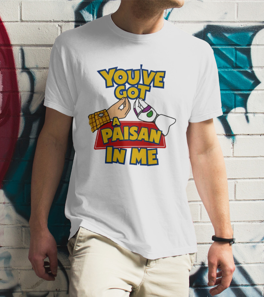 You've Got A Paisan In Me Toy Story Buzz Lightyear And Woody Gesture T-Shirt
