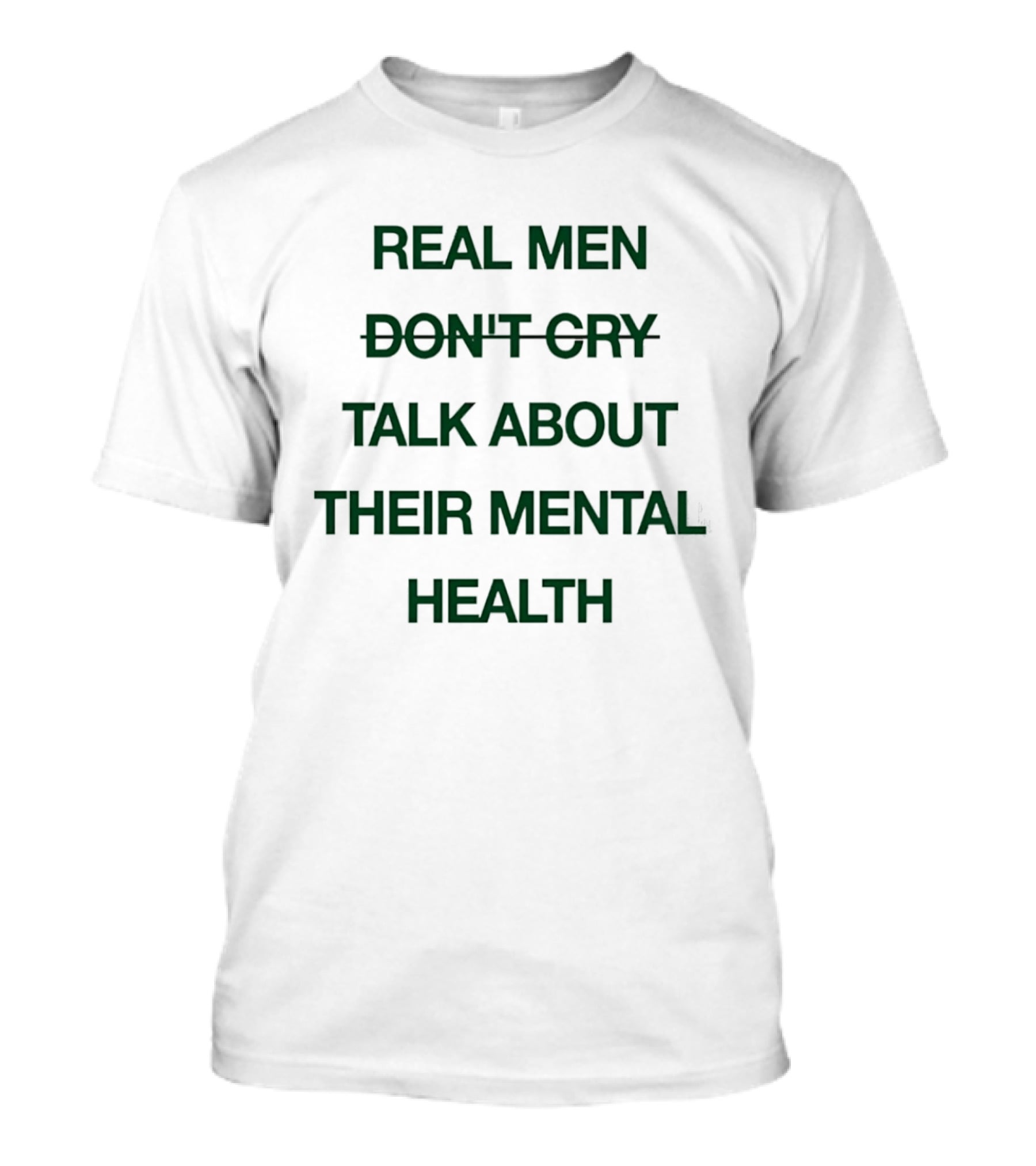 Real Men Don't Cry Talk About Their Mental Health T-Shirt