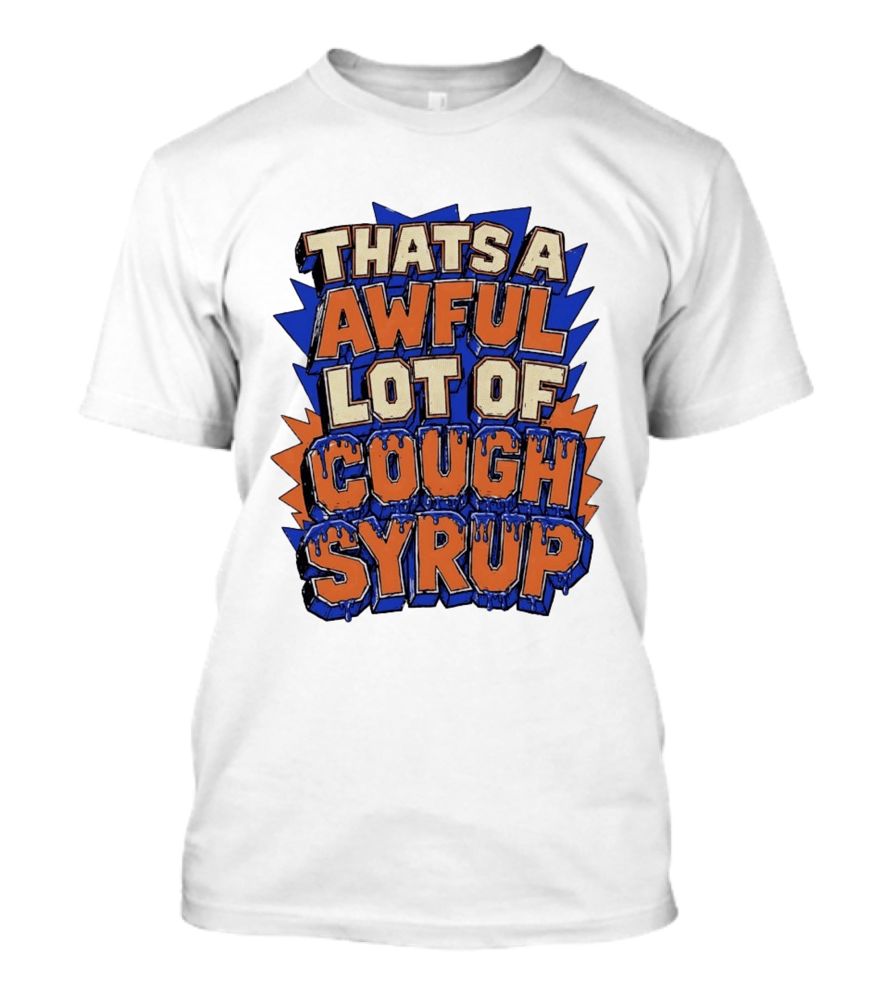 THATS A AWFUL LOT OF COUGH SYRUP Comic Burst T-Shirt