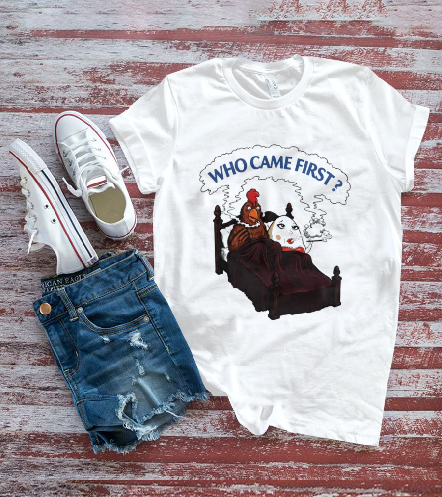 Who Came First Chicken And Egg Smoking Adult Meme Bed T-Shirt