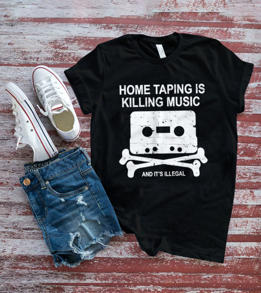Home Taping Is Killing Music Cassette Skull And Bones It's Illegal T-Shirt