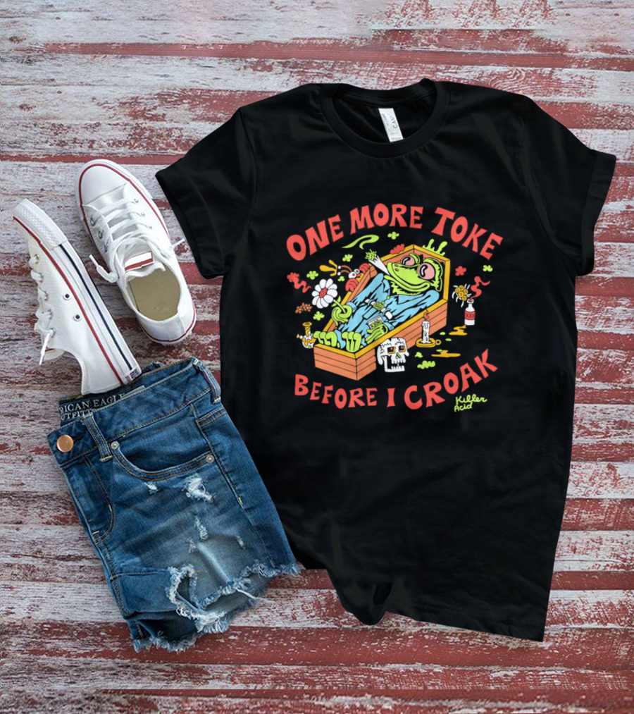 Killer Acid One More Toke Before I Croak Smoking Frog T-Shirt