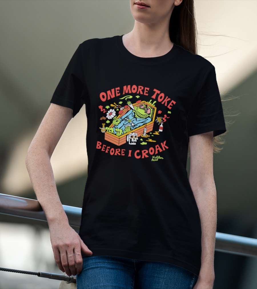 Killer Acid One More Toke Before I Croak Smoking Frog T-Shirt