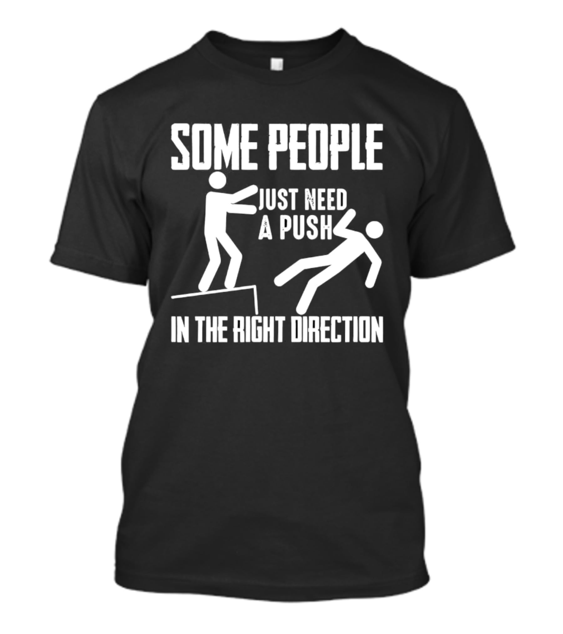 Stick Figure Dark Humor Some People Just Need A Push In The Right Direction Ledge Fall T-Shirt